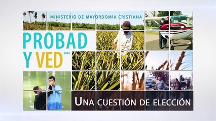 Probad y Ved - 31 de Diciembre 2016 (Una cuestión de elección) Iglesia Adventista Adventista