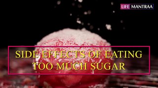 ज्यादा मीठा खाने से स्किन को हो सकते हैं ये 5 बड़े नुकसान | Side effects of eating too much sugar | Life Mantraa