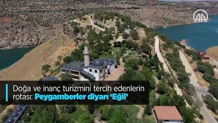 Doğa ve inanç turizmini tercih edenlerin rotası: Peygamberler diyarı 'Eğil'