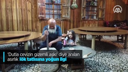 'Dutla cevizin gizemli aşkı' diye anılan asırlık lök tatlısına yoğun ilgi