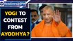 Yogi Adityanath may contest 2022 election from Ayodhya, sitting MLA supports | Oneindia News