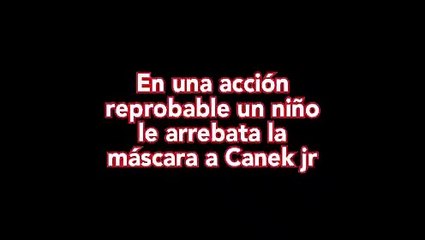 Niño le Arranca la Mascara a Canek jr