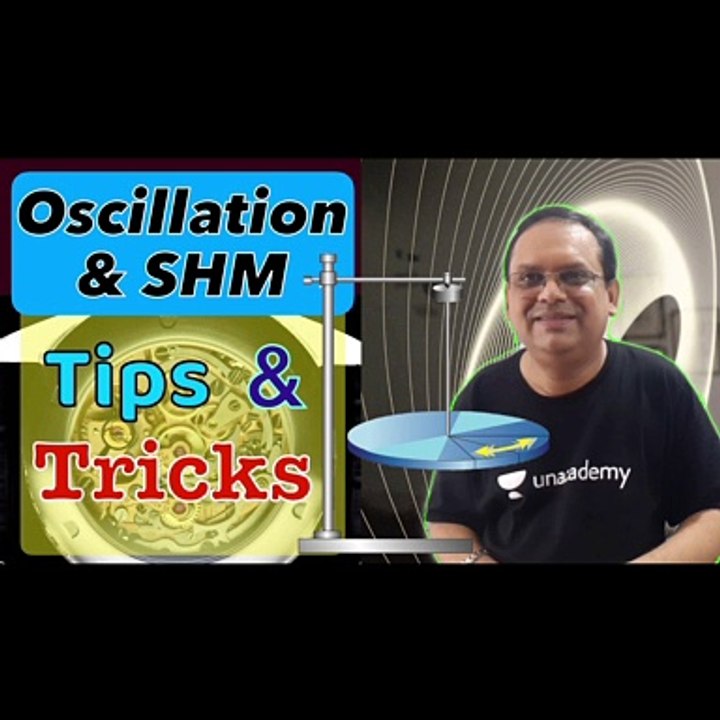 Oscillation & SHM | Tips & Tricks