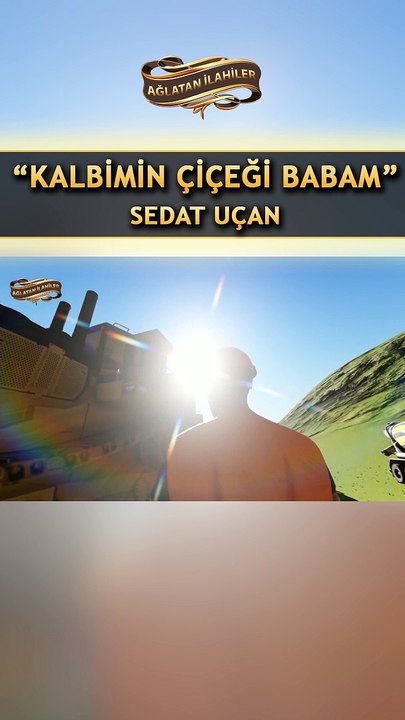 Ağlatan Babam İlahisi -  Kalbimin Çiçeği Babam /  Sedat Uçan - Babam