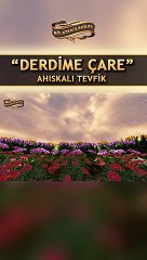 Ağlatan İlahi - ÇÖLDE SUSUZ KUM GİBİ / Ahıskalı Tevfik - Derdime Çare