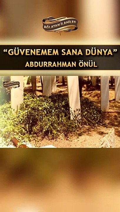 Ağlatan İlahi - Güvenemem Sana Dünya - Abdurrahman Önül