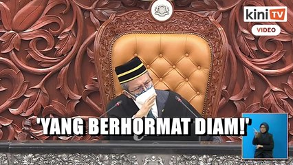 'Peraturan kata bila saya bercakap, Yang Berhormat diam!' - Speaker