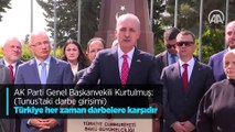 AK Parti Genel Başkanvekili Kurtulmuş: (Tunus'taki darbe girişimi) Türkiye her zaman darbelere karşıdır