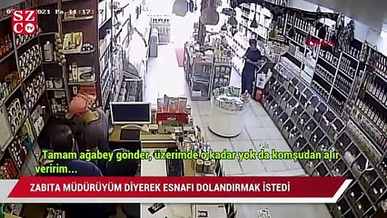 'Zabıta müdürüyüm' diyerek esnafı dolandırmak istedi