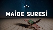 5 - Maide Suresi - Kur'an'ı Kerim Maide Suresi Dinle