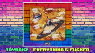  ToyBokz - Everything's Fucked! [ Prod. Purple Six Beats ]