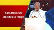 B S Yediyurappa announces resignation as Karnataka Chief Minister