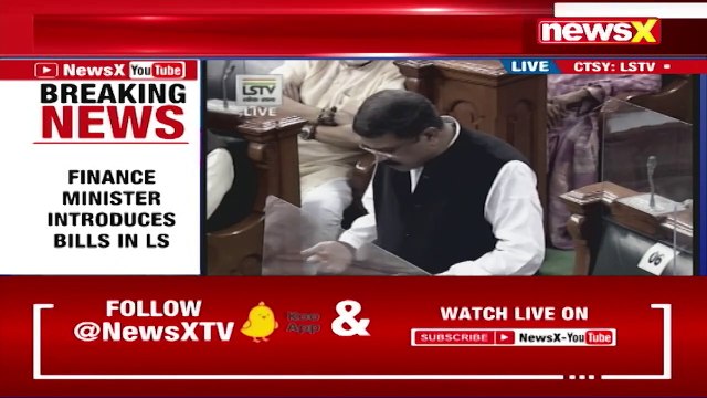 FM Introduces Bills In LS Massive Ruckus In Parl NewsX