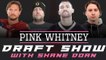 Pink Whitney Draft Show - With Special Guest Shane Doan