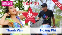 Lữ Khách 24 Giờ - Tập 39: Thanh Vân - Hoàng Phi