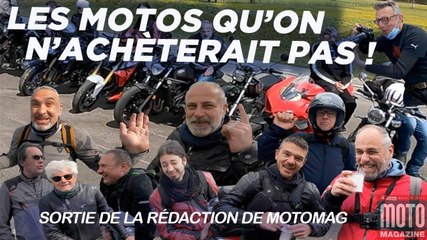 Les motos qu'on n'achèterait pas - La sortie de la rédac de Moto Magazine