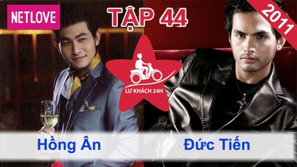 Lữ Khách 24 Giờ - Tập 44: Hồng Ân - Đức Tiến