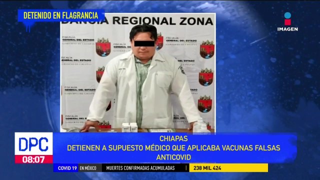 Supuesto Médico en Chiapas aplicaba vacunas falsas anticovid