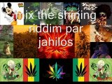 Mix the shining riddim par jahilos