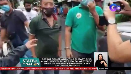 Ex-Police agent na si Mary Ong alyas 'Rosebud' at 3 iba pa, arestado dahil sa umano'y pagbebenta ng vaccination slots | SONA