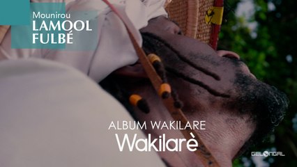 Mounirou Lamool Fulbé - WAKILARE