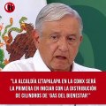La alcaldía Iztapalapa será la primera en iniciar con la distribución de  ‘Gas del Bienestar’