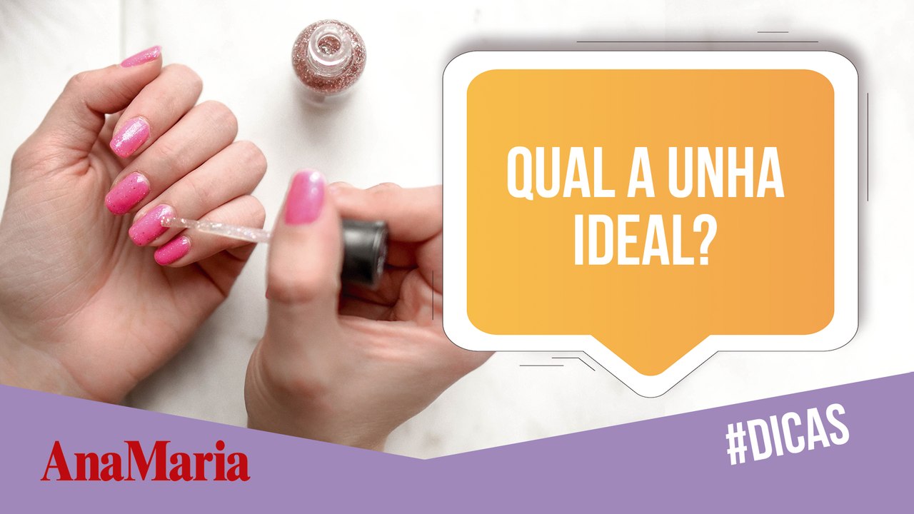QUAL O FORMATO DE UNHA IDEAL PARA CADA TIPO DE DEDO? A REVISTA ANA MARIA TE CONTA! (2021)