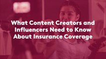 What Content Creators and Influencers Need to Know About Insurance Coverage