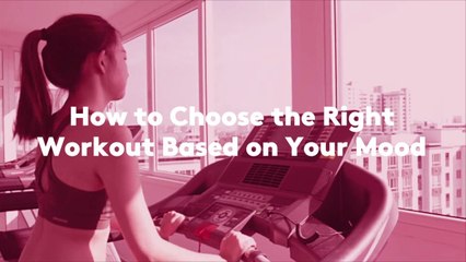How to Choose the Right Workout Based on Your Mood