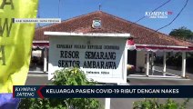 Keluarga Pasien Covid-19 Ribut dengan Nakes