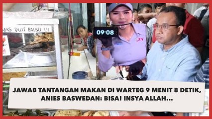 Jawab Tantangan Makan di Warteg 9 Menit 8 Detik, Anies Baswedan: Bisa! Insya Allah...