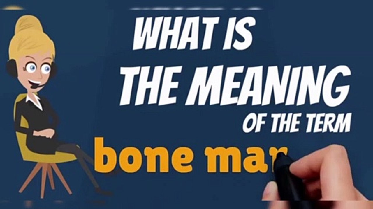 Complete Definitation  about Bone Marrow