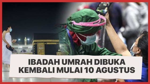 Ibadah Umrah Dibuka Kembali Mulai 10 Agustus, Ini Syarat-syarat Bagi Jemaah Indonesia