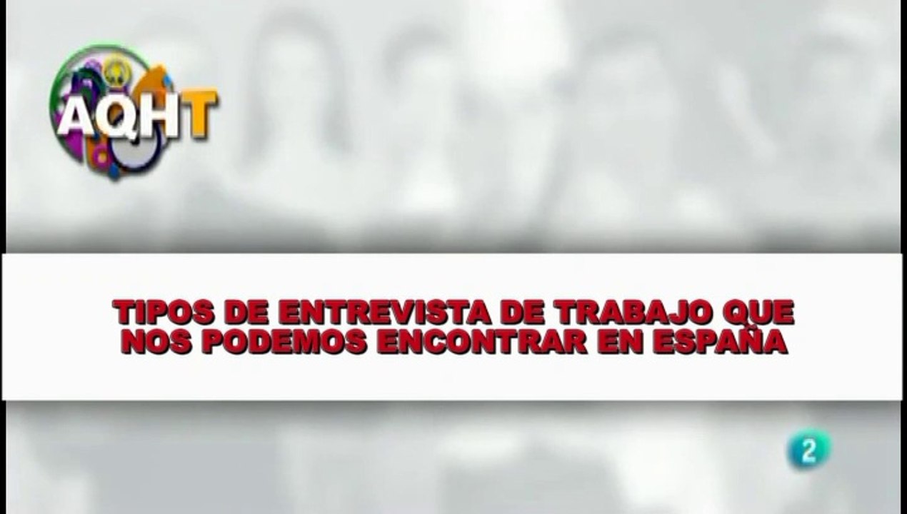 TIPOS DE ENTREVISTA DE TRABAJO QUE NOS PODEMOS ENCONTRAT EN ESPAÑA