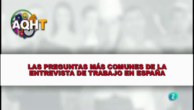 LAS PREGUNTAS MÁS COMUNES DE LA ENTREVISTA DE TRABAJO EN ESPAÑA