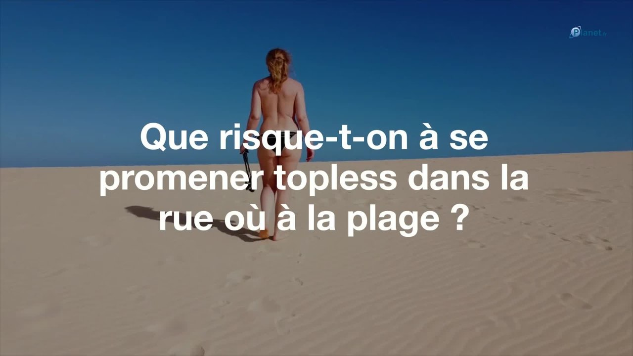 Que risque-t-on à se promener topless dans la rue où à la plage ?