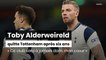 Toby Alderweireld quitte Tottenham et rejoint Al-Duhail au Qatar