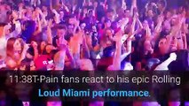 T Pain fans react to his epic Rolling Loud Miami performance