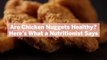 Are Chicken Nuggets Healthy? Here's What a Nutritionist Says
