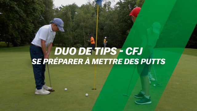 Duo de tips (spécial CFJ) : se préparer à mettre des putts