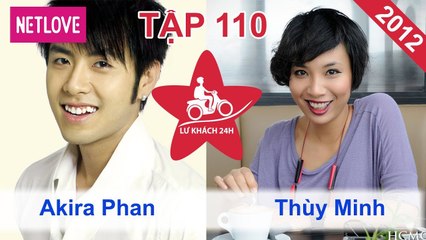 Lữ Khách 24 Giờ - Tập 110: Akira Phan - Thùy Minh