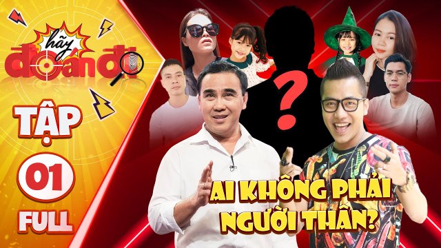 Hãy Đoán Đi #1 I MC Quyền Linh NGẤT XỈU trên sân khấu vì nhận CÚ LỪA NGOẠN MỤC của gia đình 5 người