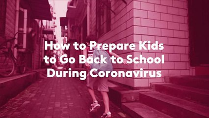 How to Prepare Kids to Go Back to School During Coronavirus