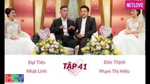 Vợ Chồng Son - Tập 41: Đại Tiến - Nhật Linh và Đức Thịnh - Phạm Thị Hiếu