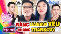 Vì Yêu Mà Cưới #45 I Chuyện tình HI HỮU của nàng lesbian và chàng transguy cục súc SAU ĐÊM ĐỊNH MỆNH