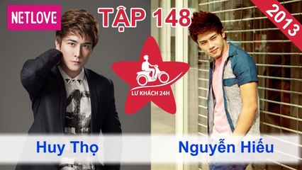 Lữ Khách 24 Giờ - Tập 148: Huy Thọ - Nguyễn Hiếu