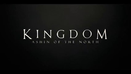 KINGDOM: Ashin of the North (2021) Trailer VOST-ENG