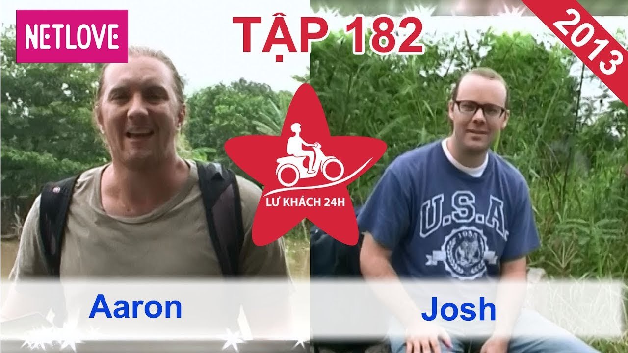 Lữ Khách 24 Giờ - Tập 182: Aaron - Josh