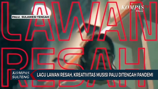 Lagu Lawan Resah, Kreativitas Musisi Palu Ditengah Pandemi