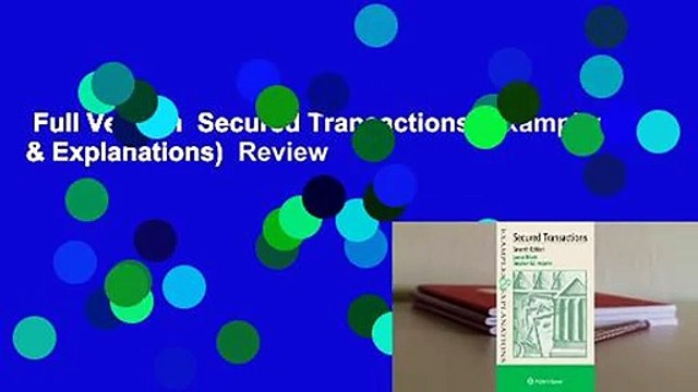 Full Version Secured Transactions (Examples & Explanations) Review